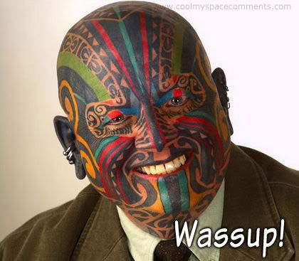 [Image: FunnyTattooFaceWassup.jpg]